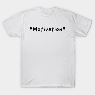 Motivation Single Word Design T-Shirt